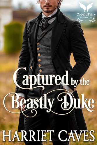Captured by the Beastly Duke (Kindle Edition)