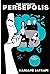 The Complete Persepolis by Marjane Satrapi