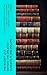 The Bucket List Edition: The Greatest Classics in One Volume: Leaves of Grass, Siddhartha, Dubliners, Les Misérables, Don Quixote, Art of War, Middlemarch, Swann's Way…