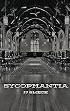 Sycophantia by J.J. Smeck