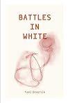 Battles in White by Yael Dreznik