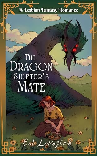The Dragon Shifter's Mate: a Lesbian Fantasy Romance (Kindle Edition)