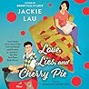 Love, Lies, and Cherry Pie by Jackie Lau Love, Lies, and Cherry Pie by Jackie Lau