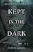 Kept in the Dark (Trinity Harbor, #1)
