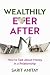 Wealthily Ever After: How t...