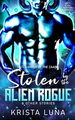 Stolen by the Alien Rogue & Other Stories (Fated Mates of the Zaarn #0.5, 4.5)