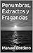 Penumbras, Extractos y Fragancias by Manuel Cordero