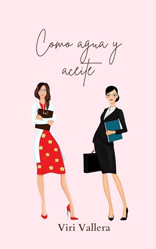 Como agua y aceite (Spanish Edition)