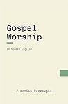 Book cover for Gospel Worship: In Modern, Updated English