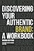 Discovering Your Authentic Brand: A Workbook (2nd edition)
