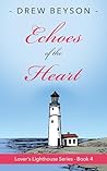 Echoes of the Heart: A Small Town Island Contemporary Clean Romance: Book 4 of 6 (Lover's Lighthouse Series)