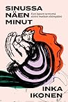 Sinussa näen minu...