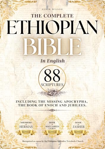 THE COMPLETE ETHIOPIAN BIBLE in English 88 Scriptures: including Missing Apocrypha, Book of Enoch, Jubilees. (Kindle Edition)