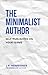 The Minimalist Author: Self...