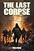 The Last Corpse by Temi Orubu