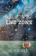 take it to the END ZONE (A Spotlight of Spice Novella)