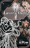 Lover's Oath by A. Wyne