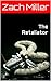 The Retaliator by Zach Miller