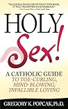 Holy Sex: A Catho...