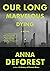 Our Long Marvelous Dying