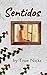 Sentidos: My Young Adult Years In Prose