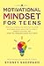 A Motivational Mindset for Teens  by Sydney Sheppard