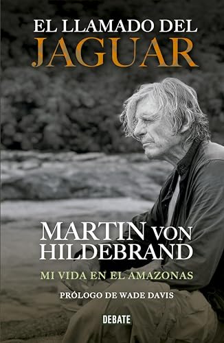 El llamado del jaguar: Mi vida en el Amazonas (Spanish Edition)