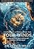 Mastering and Mobilizing the Four Winds: For Supernatural Intervention and Kingdom Advancement