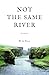 Not The Same River by W.A. Polf