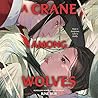 A Crane Among Wolves