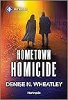 Hometown Homicide by Denise N. Wheatley