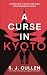 A Curse in Kyoto: a Mystery-Thriller (Hunter and Higashi Book 1)