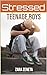 Stressed Teenage Boys by Zara Zeneta