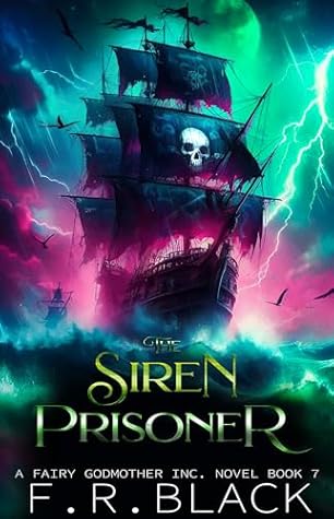 Once Upon a Contract: The Siren Prisoner (Fairy Godmother Inc. Series. Book 7)