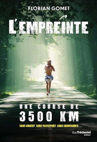 L'empreinte - Une course de 3500 km sans argent sans passeport sans chaussures (French Edition)