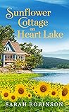 Sunflower Cottage on Heart Lake by Sarah  Robinson