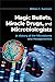 Magic Bullets, Miracle Drugs, and Microbiologists by William C. Summers