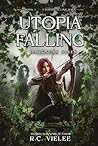 Utopia Falling: A Darkness Rises (The Utopia Falling Saga)