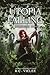 Utopia Falling: A Darkness Rises (The Utopia Falling Saga)