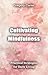 Cultivating Mindfulness: Pr...