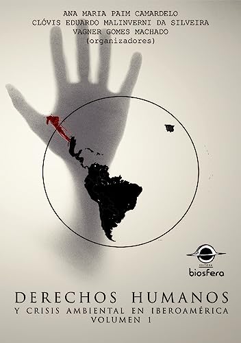 Derechos humanos y crisis ambiental en iberoamérica: volumen 1 (Portuguese Edition)