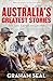 Australia's Greatest Stories by Graham Seal