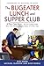 The Bugeater Lunch and Supper Club: If They Only Knew... The True Comedic Inside Story of the Mortgage Banking Industry in its Glory Days