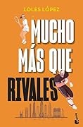 Mucho más que rivales
