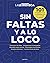 Sin faltas y a lo loco by La Letroteca