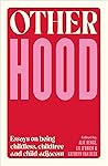 Otherhood: Essays...