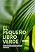 El Pequeño Libro Verde: Un ...