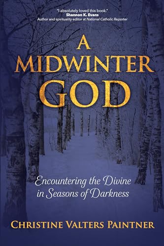 A Midwinter God: Encountering the Divine in Seasons of Darkness (Kindle Edition)