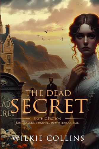 The Dead Secret: Complete with Classic illustrations and Annotation