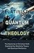 Relativistic Quantum Theolo...